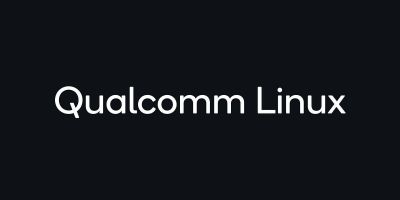 Qualcomm Linux 2.0 Resmi Rilis Ini Fitur dan Cara Mulainya
